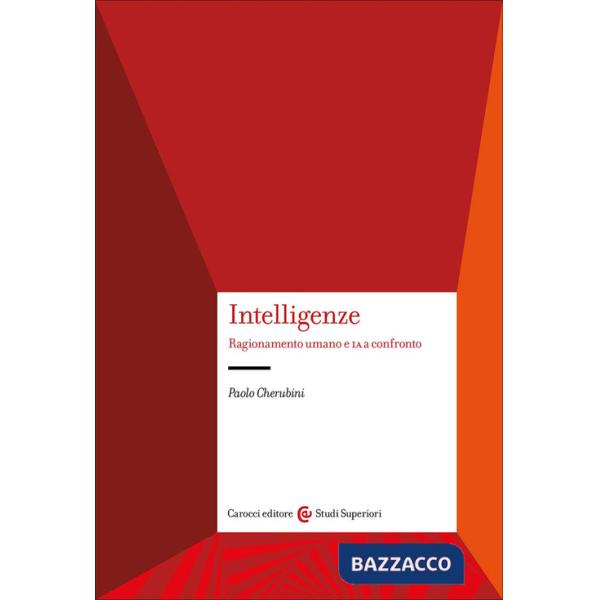 Intelligenze. Ragionamento umano e IA a confronto