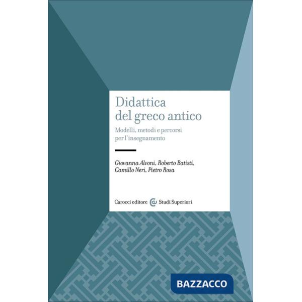 Didattica del greco antico. Modelli, metodi e percorsi per l'insegnamento
