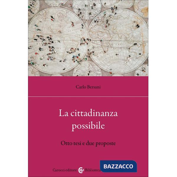 Cittadinanza possibile. Otto tesi e due proposte (La)