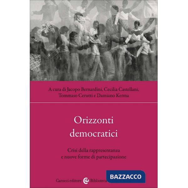 Orizzonti democratici. Crisi della rappresentanza e nuove forme di partecipazione