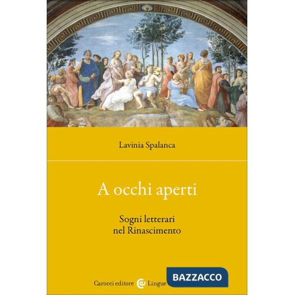 A occhi aperti. Sogni letterari nel Rinascimento