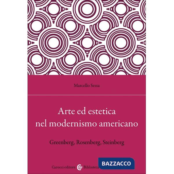 Arte ed estetica nel modernismo americano. Greenberg, Rosenberg, Steinberg
