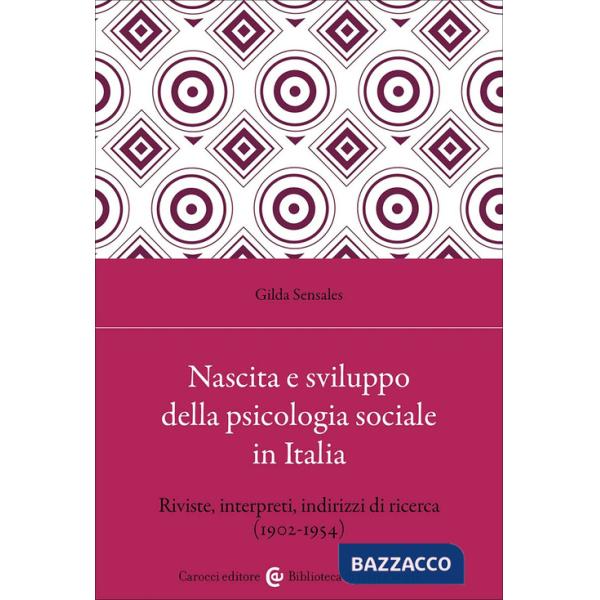 Nascita e sviluppo della psicologia sociale in Italia. Riviste, interpreti, indirizzi di ricerca (1902-1954)