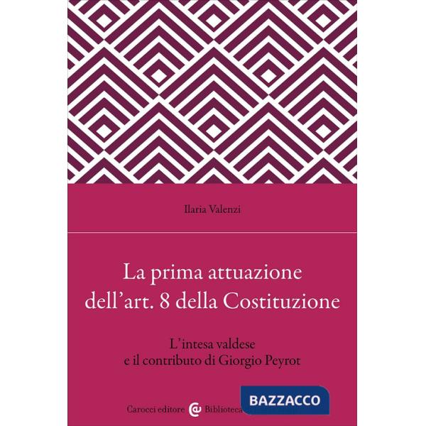 Prima attuazione dell'art. 8 della Costituzione. L'intesa valdese e il contributo di Giorgio Peyrot (La)