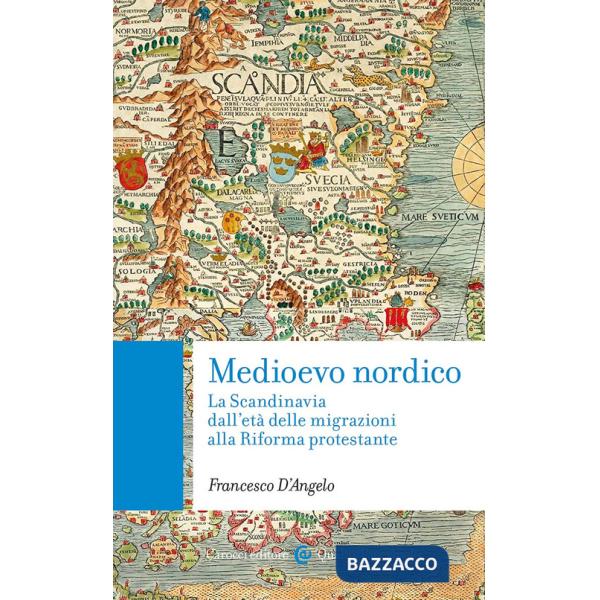 Medioevo nordico. La Scandinavia dall'età delle migrazioni alla Riforma protestante