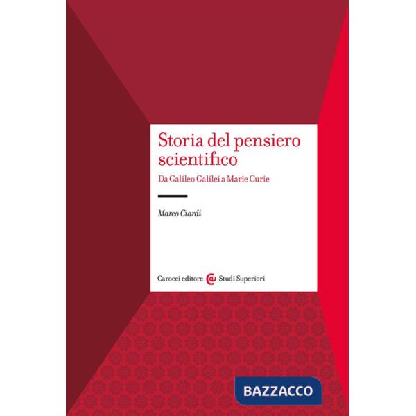 Storia del pensiero scientifico. Da Galilei a Marie Curie