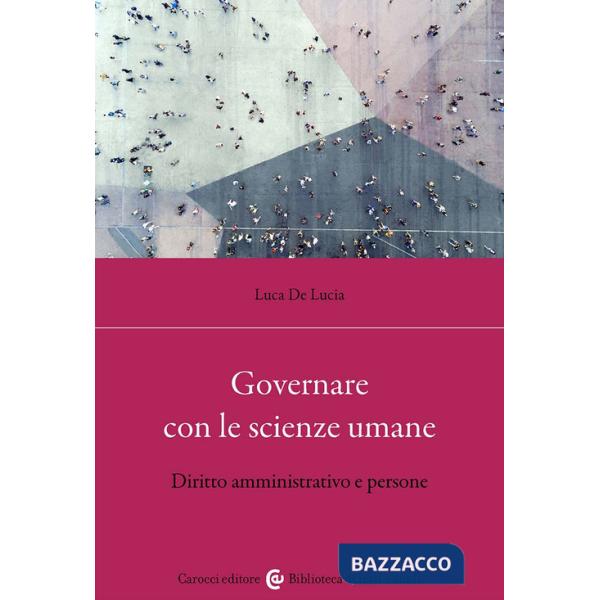 Governare con le scienze umane. Diritto amministrativo e persone
