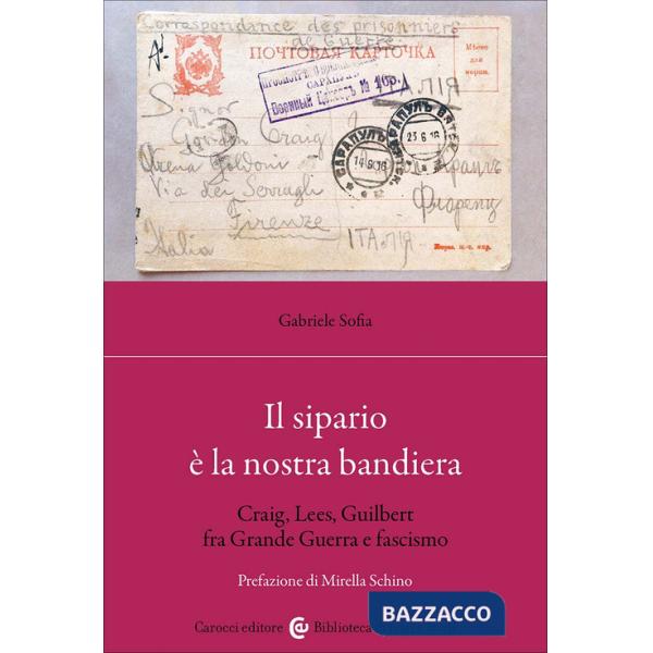 Sipario è la nostra bandiera. Craig, Lees, Guilbert fra Grande Guerra e fascismo (Il)