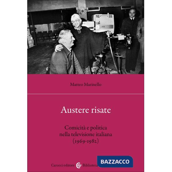 Austere risate. Comicità e politica nella televisione italiana (1969-1982)