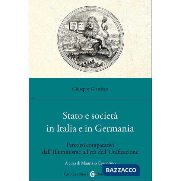 Stato e società in Italia e in Germania. Percorsi comparativi dall'Illuminismo all'età dell'Unificazione