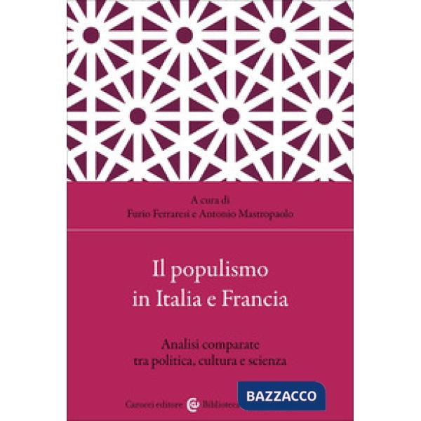 Populismo in Italia e Francia. Analisi comparate tra politica, cultura e scienza (Il)