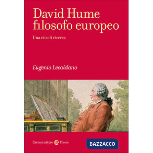 David Hume filosofo europeo. Una vita di ricerca