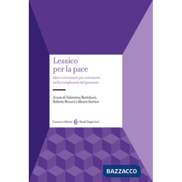 Lessico per la pace. Idee e strumenti per orientarsi nella complessità del presente