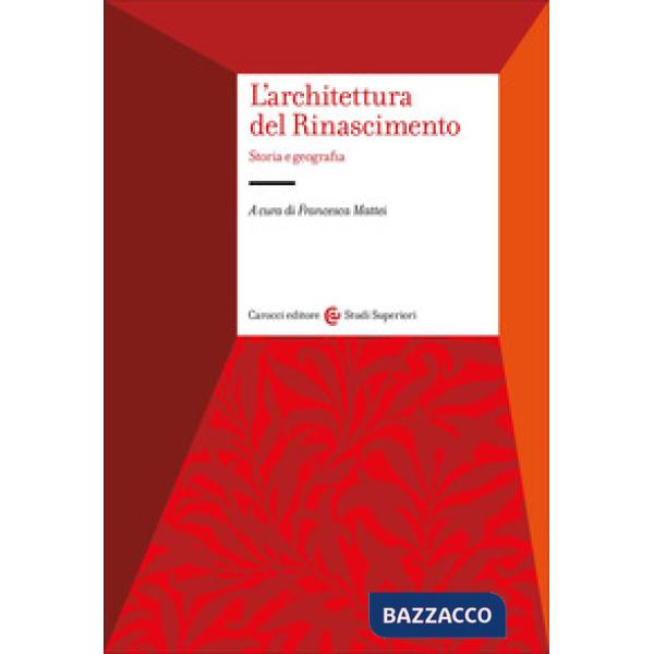 Architettura del Rinascimento. Storia e geografia (L')