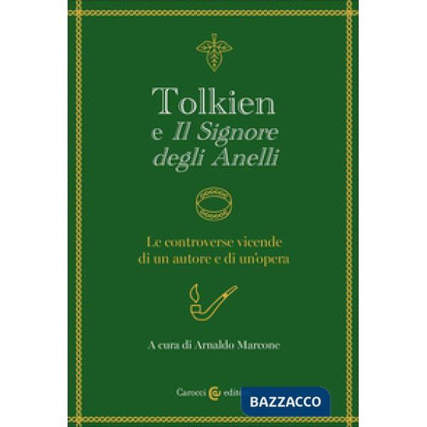 Tolkien e «Il signore degli anelli». Le controverse vicende di un autore e di un'opera