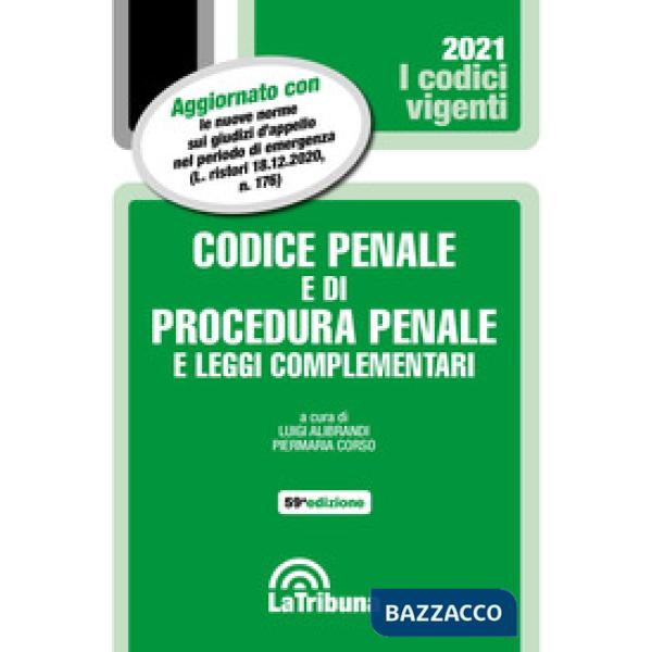 Codice penale e di procedura penale e leggi complementari 2021