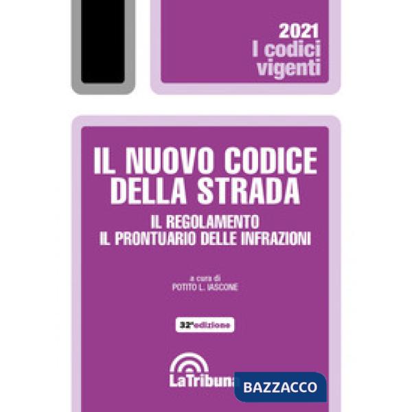 Il nuovo codice della strada. Il regolamento. Il prontuario delle infrazioni
