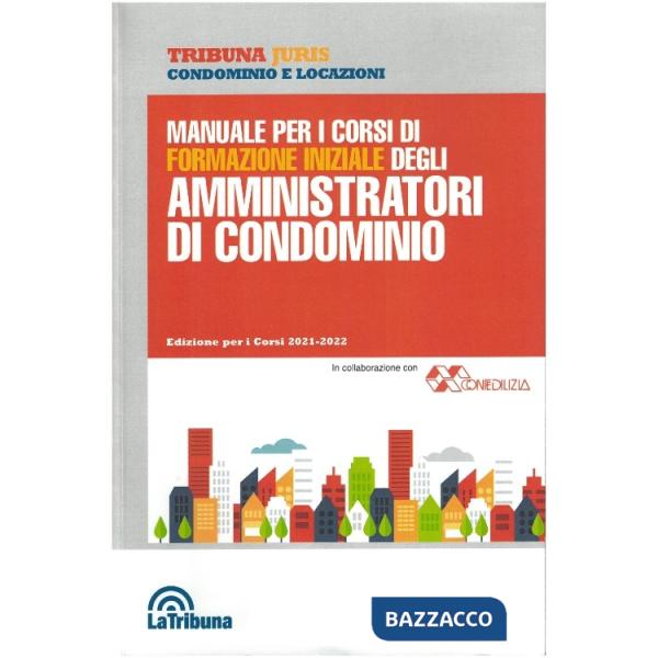 Manuale per i corsi di formazione iniziale degli amministratori di condominio