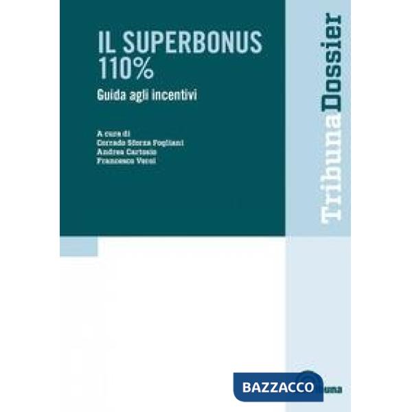 Il superbonus 110%. Guida agli incentivi