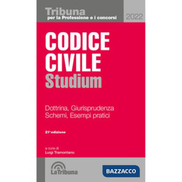Codice civile Studium. Dottrina, giurisprudenza, schemi, esempi pratici
