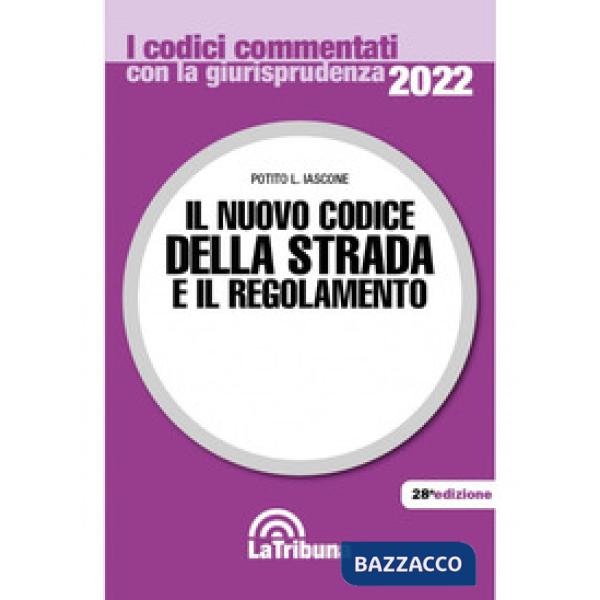 Il nuovo codice della strada e il regolamento. Il prontuario delle infrazioni