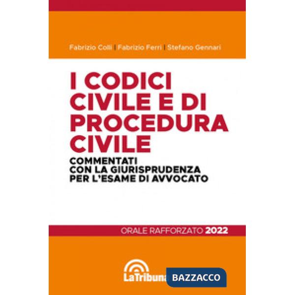 I codici civile e di procedura civile commentati con la giurisprudenza per l'esame di avvocato. Esame rafforzato 2022