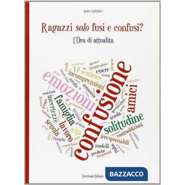 RAGAZZI SOLO FUSI E CONFUSI?