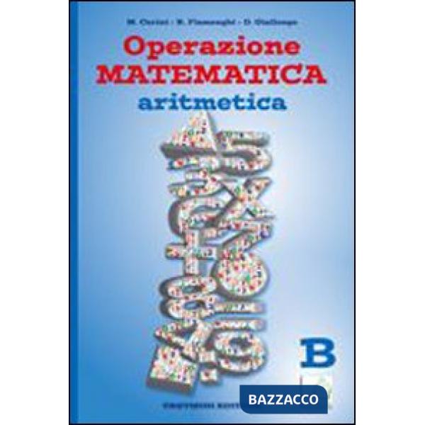 OPERAZIONE MATEMATICA - ARITMETICA B + QUADERNO 2 (STAMPA)