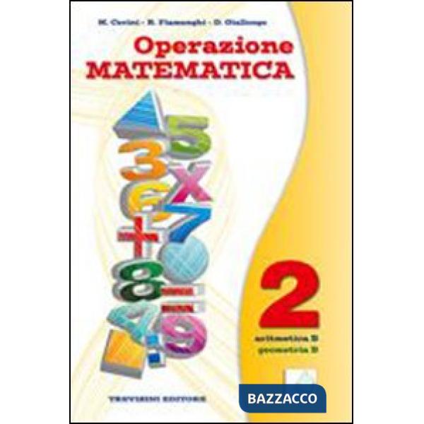 OPERAZIONE MATEMATICA - 2 - ARITMETICA B + GEOMETRIA B + QUADERNO 2 O