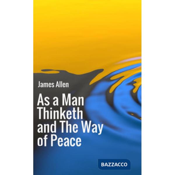 As a man thinketh-The way of peace