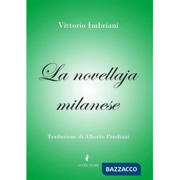 Novellaja milanese. Esempii e panzane lombarde raccolte nel Milanese (La)