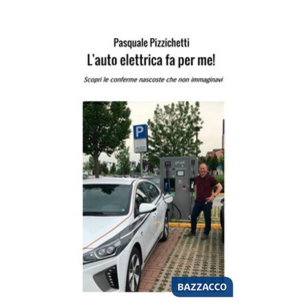 Auto elettrica fa per me! Scopri le conferme nascoste che non immaginavi (L')