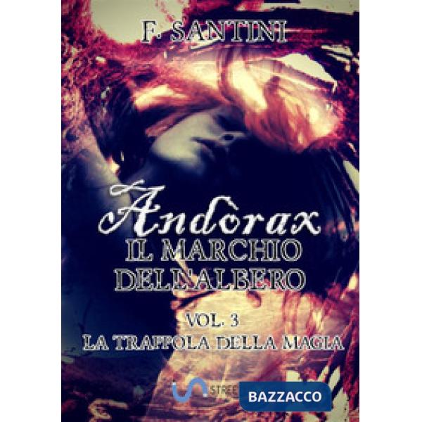 Andòrax. Il marchio dell'albero. Vol. 3: La trappola della magia