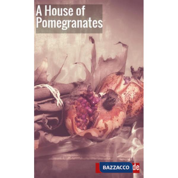 House of pomegranates (A)