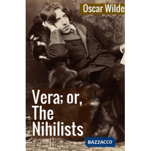 Vera or, the nihilists