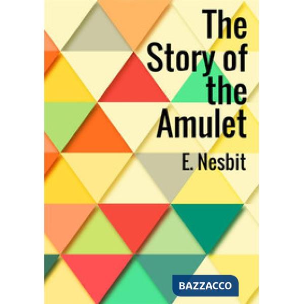 Story of the amulet (The)