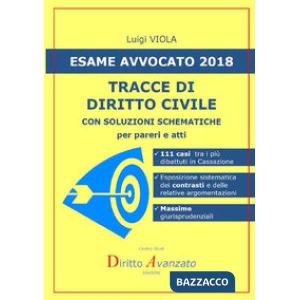 Esame avvocato 2018. Tracce di diritto civile. Con soluzioni schematiche per par