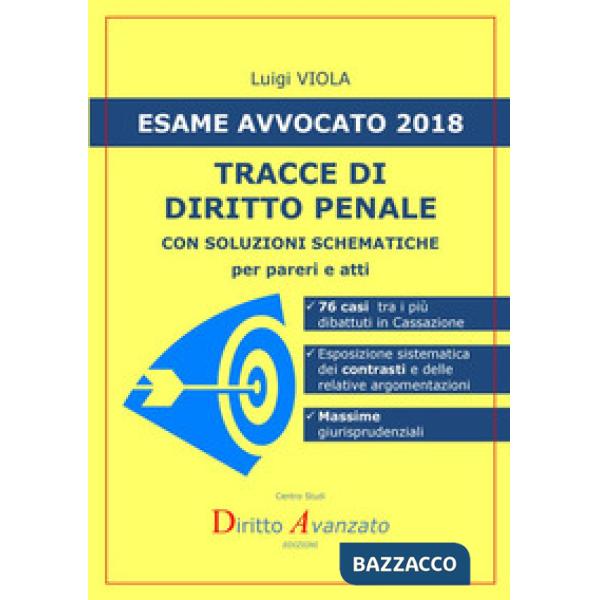 Esame avvocato 2018. Tracce di diritto penale. Con soluzioni schematiche per par
