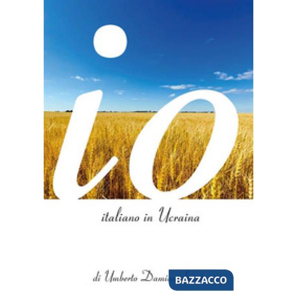 Io, italiano in Ucraina
