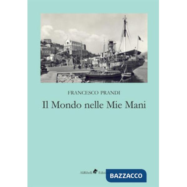 Mondo nelle mie mani (Il)