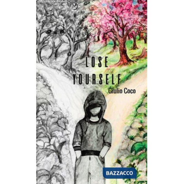 Lose yourself. Ediz. italiana