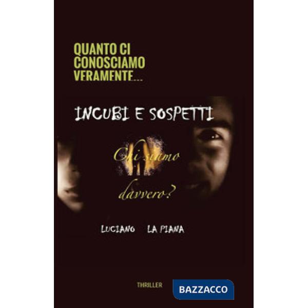 Incubi e sospetti. Chi siamo davvero?