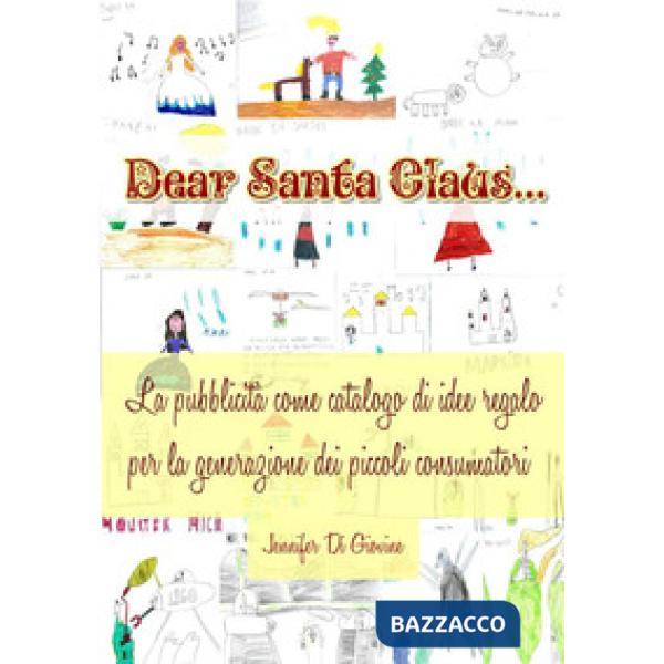 Dear Santa Claus. La pubblicità come catalogo di idee regalo per la generazione 