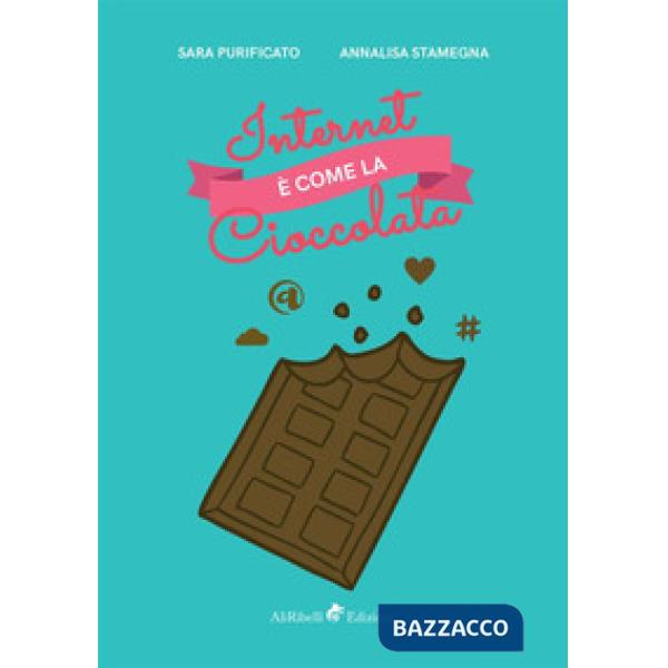 Internet è come la cioccolata
