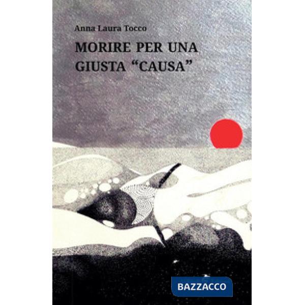 Morire per una giusta «causa»