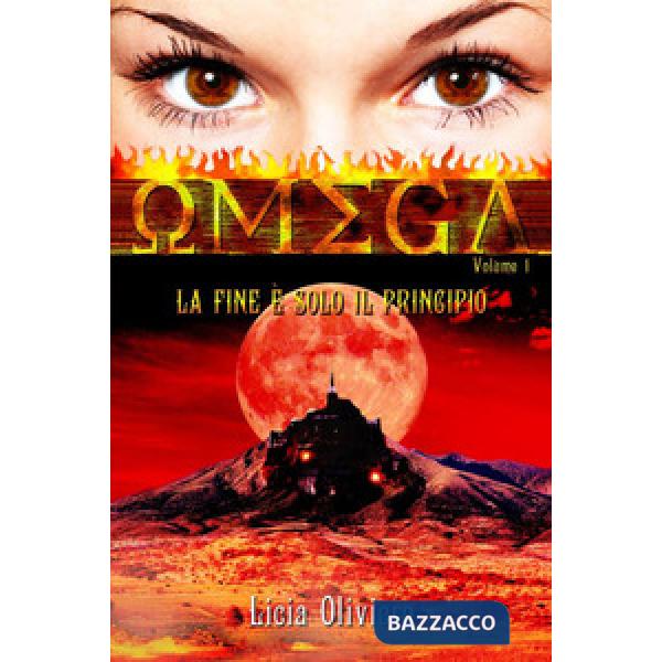 Omega. La fine è solo il principio. Vol. 1