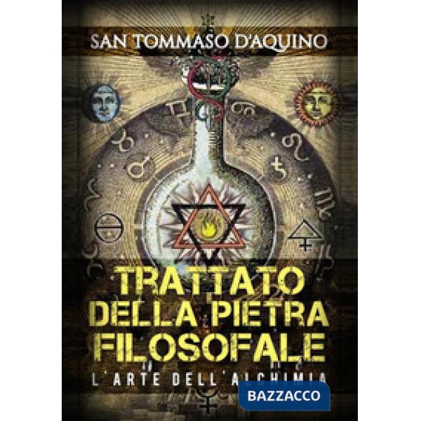 Trattato della pietra filosofale e l'arte dell'alchimia