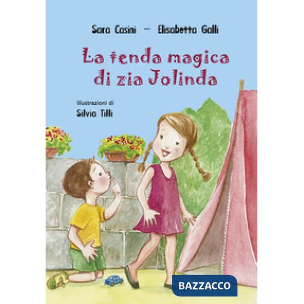 Tenda magica di zia Jolinda. Ediz. illustrata (La)
