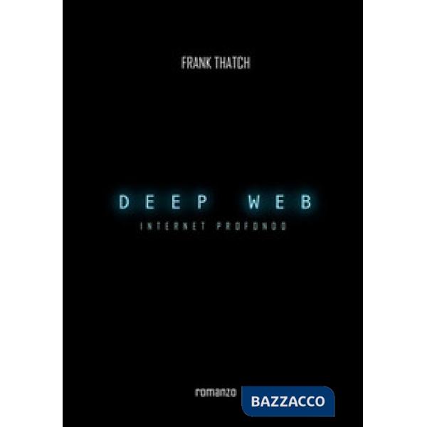Deep web. Internet profondo