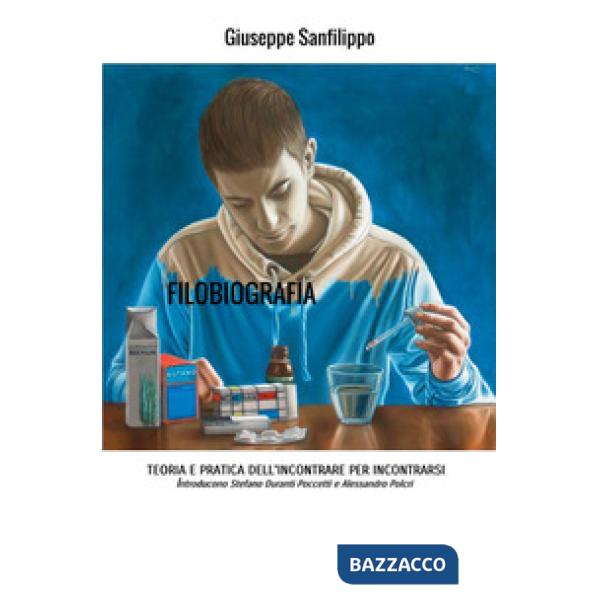 Filobiografia. Teoria e pratica dell'incontrare per incontrarsi